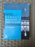 Silviu Leahu-Aproape totul despre liderii mondiali și viețile lor secrete