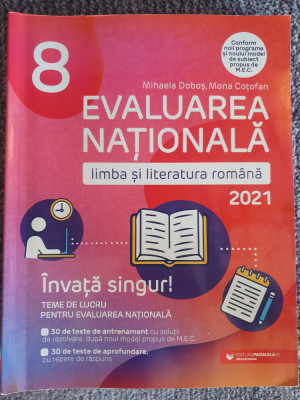 EVALUAREA NATIONALA LIMBA SI LITERATURA ROMANA 2021, Clasa 8, Dobos, 324 pag foto