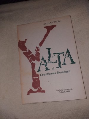 NICOLAE BACIU: YALTA SI CRUCIFICAREA ROMANIEI foto