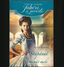 STĂP&Acirc;NUL INIMII MELE - KELLY BOWEN - COLECȚIA IUBIRI DE POVESTE