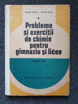 PROBLEME SI EXERCITII DE CHIMIE PENTRU GIMNAZIU SI LICEE - Diaconu foto