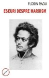 Cumpara ieftin Eseuri despre marxism/Florin Radu