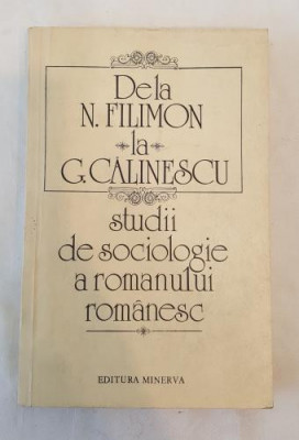 Dela N. Filimon la G. Calinescu - studii de sociologie a romanului romanesc foto