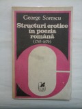 Structuri erotice in poezia romana (1745- 1870) - George Sorescu