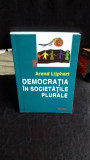 DEMOCRATIA IN SOCIETATILE PLURALE - AREND LIJPHART