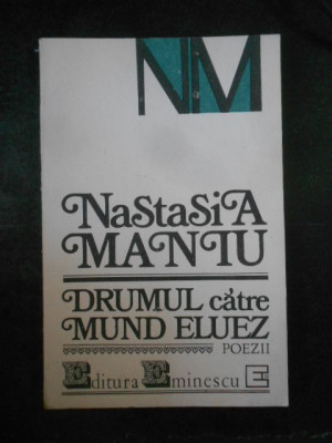 Nastasia Maniu - Drumul catre Mund Eluez foto