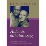 &Aacute;ld&aacute;s &eacute;s &aacute;llhatatoss&aacute;g - Spiritual&iacute;t&aacute;s &eacute;s gy&oacute;gyul&aacute;s - Treya Killam Wilber &eacute;lete &eacute;s hal&aacute;la - Ken Wilber