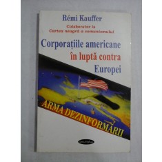 Corporatiile americane in lupta contra Europei - Remi Kauffer