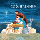 Csoda Betlehemben - Az első kar&aacute;csony t&ouml;rt&eacute;nete - Laik Eszter