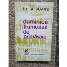 Duminica frumoasa de primavara- Iulia Soare