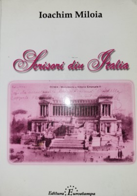 Ioachim Miloia - Scrisori din Italia (Editie Aurel Turcus) foto