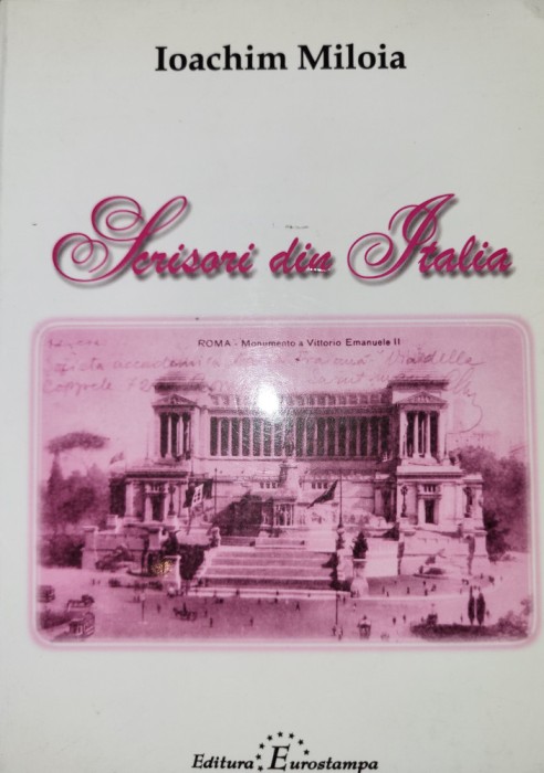 Ioachim Miloia - Scrisori din Italia (Editie Aurel Turcus)