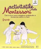Geografie - Activitatile mele Montessori - Editura Gama