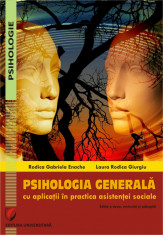 Psihologia generala cu aplicatii in practica asistentei sociale - Rodica Gabriela Enache, Laura Rodica Giurgiu foto
