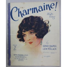 CHARMAINE ! WALTZ SONG by ERNO RAPEE and LEW POLLACK , 1927, PARTITURA