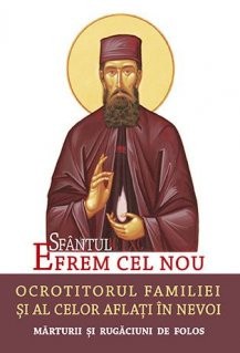 Sfantul Efrem Cel Nou, Ocrotitorul Familiei Si Al Celor Aflati In Nevoi, - Editura Sophia foto