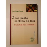 Linu Dragu Popian - Zbor peste Cortina de Fier: istoria fugii mele din Rom&acirc;nia