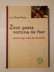 Linu Dragu Popian - Zbor peste Cortina de Fier: istoria fugii mele din Rom&acirc;nia