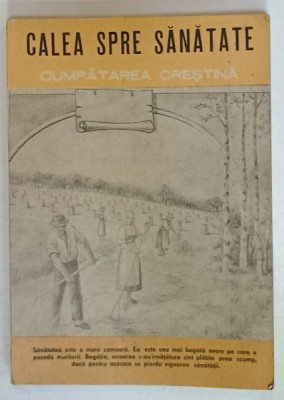 CALEA SPRE SANATATE , CUMPATAREA CRESTINA de E.G. WHITE , 1992 foto
