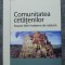 Dominique Schnapper - Comunitatea cetățenilor: asupra ideii moderne de națiune
