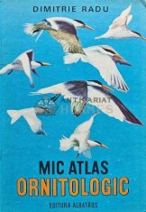 Mic atlas ornitologic - 1983 - Dimitrie Radu (XE39) foto