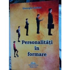 Personalitati in formare- Gheorghe Gorincu