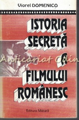 Istoria Secreta A Filmului Romanesc 1940-1950 - Viorel Domenico foto