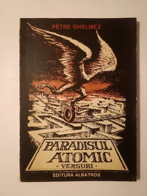 Petre Ghelmez - Paradisul atomic (versuri) (ilustrații de Marcel Chirnoagă) foto