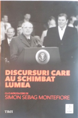 DISCURSURI CARE AU SCHIMBAT LUMEA, CU O INTRODUCERE de SIMON SEBAG MONTEFIORE, 2015 *PREZINTA SUBLINIERI foto