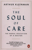 The Soul of Care | Arthur Kleinman, 2020