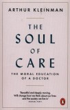 The Soul of Care | Arthur Kleinman, 2020, Penguin Books Ltd