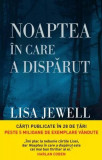 Noaptea &icirc;n care a dispărut - Paperback brosat - Lisa Jewell - Litera