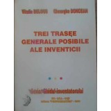 TREI TRASEE GENERALE POSIBILE ALE INVENTICII-VITALIE BELOUS, GHEORGHE DONCEAN-227525