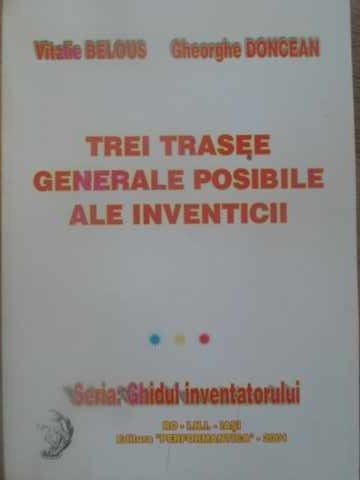 TREI TRASEE GENERALE POSIBILE ALE INVENTICII-VITALIE BELOUS, GHEORGHE DONCEAN