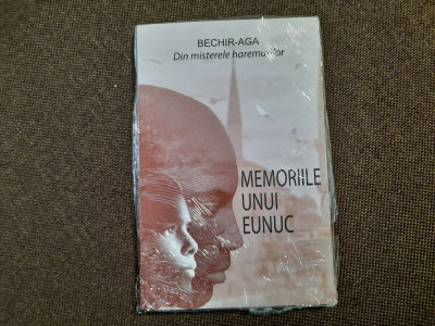 MEMORIILE UNUI EUNUC , DIN MISTERELE HAREMURILOR de BECHIR - AGA , 2019 foto