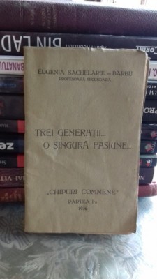 TREI GENERATII O SINGURA PASIUNE - EUGENIA SACHELARIE BARBU PARTEA I foto