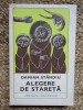 Alegere de stareta - Damian Stanoiu, Editura Eminescu, 1970, Roman, 269 pagini