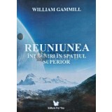 Reuniunea. Intalniri in spatiul superior - 2007 - William Gammill (G176)