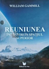 Reuniunea. Intalniri in spatiul superior - 2007 - William Gammill (G176)