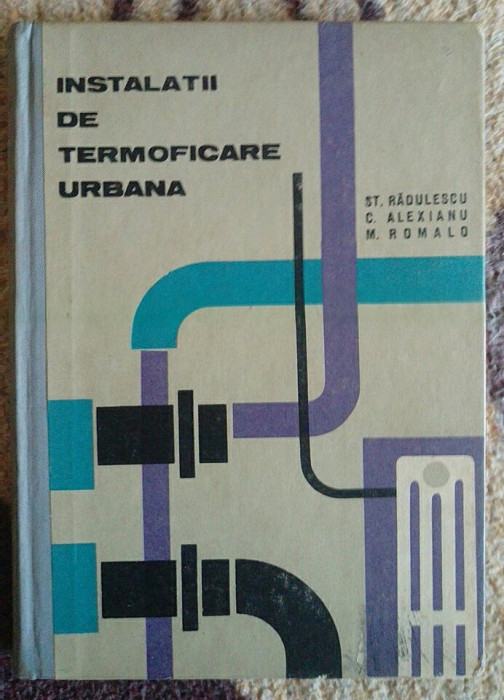 Instalatii de Termoficare Urbana - St. Radulescu, C. Alexianu, M. Romalo