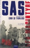 SAS: Eroi si ticalosi - Ben Macintyre, Publisol, Istorie Militara, 450 pagini, 2021, Actiune Tradare Curaj