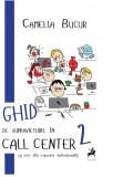 Ghid de supravietuire in call center (si orice alta corporatie multinationala) | Camelia Bucur, Tracus Arte