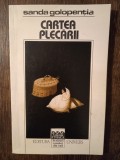 CARTEA PLECARII- S. . GOLOPETIA (CU DEDICATIA SI AUTOGRAFUL AUTOAREI)