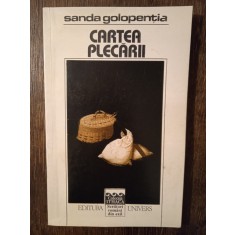 CARTEA PLECARII- S. . GOLOPETIA (CU DEDICATIA SI AUTOGRAFUL AUTOAREI)