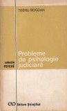 Carte Psihologie Judiciara Tiberiu Bogdan, Editura Stiintifica, 1973, Romana, Brosata