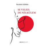 Se veled, de n&eacute;lk&uuml;lem - Taussig Gerda