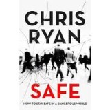 Safe: How to stay safe in a dangerous world