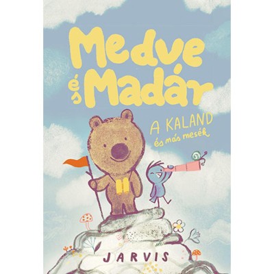 Medve &amp;eacute;s Mad&amp;aacute;r - A kaland &amp;eacute;s m&amp;aacute;s mes&amp;eacute;k - Jarvis foto
