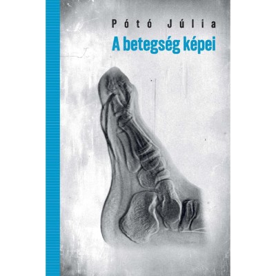 A betegs&amp;eacute;g k&amp;eacute;pei. K&amp;eacute;palkot&amp;aacute;s, test &amp;eacute;s kult&amp;uacute;ra a 19&amp;ndash;20. sz&amp;aacute;zad fordul&amp;oacute;j&amp;aacute;n - P&amp;oacute;t&amp;oacute; J&amp;uacute;lia foto