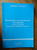 Semiologie Si Propedeutica Chirurgicala - Gabriel Statescu ,532106